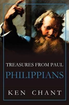 Treasures of Paul Philippians - Ken Chant