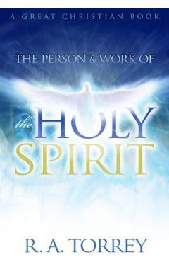 Coperta cărții 'The Person and Work of The Holy Spirit - Ra Torrey'