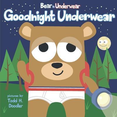 Goodnight Underwear - Todd H. Doodler