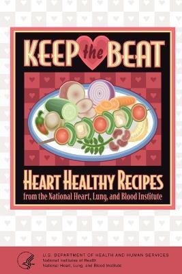 Keep the Beat: Heart Healthy Recipes - National Heart Lung