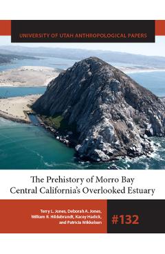 Coperta cărții 'The Prehistory of Morro Bay: Central California's Overlooked Estuary - Terry L. Jones'