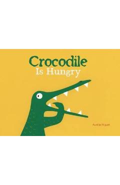 Coperta cărții 'Crocodile Is Hungry - Aurélia Higuet'