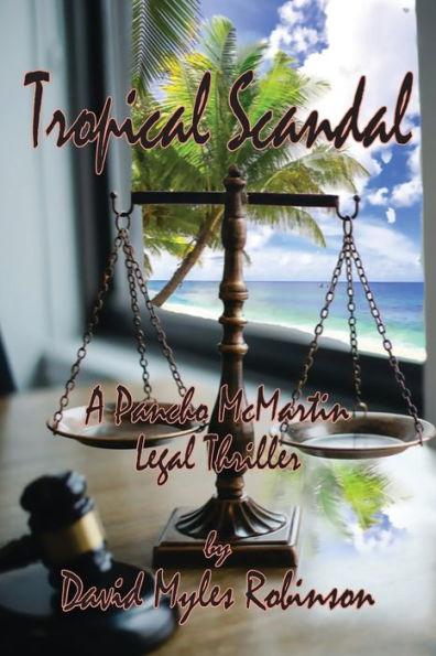 Tropical Scandal - A Pancho McMartin Legal Thriller - David M. Robinson