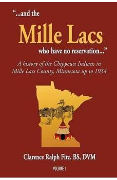 Coperta cărții '...and the Mille Lacs who have no reservation...: A history of the Chippewa Indians in Mille Lacs County, Minnesota up'