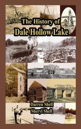 History of Dale Hollow Lake - Darren Shell