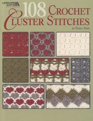 108 Crochet Cluster Stitches - Darla Sims