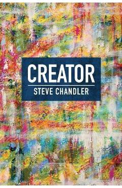 Coperta cărții 'Creator - Steve Chandler'