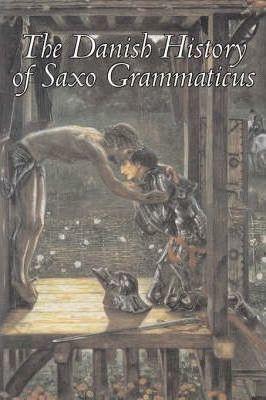 The Danish History of Saxo Grammaticus, Fiction, Fairy Tales, Folk Tales, Legends & Mythology - Saxo Grammaticus