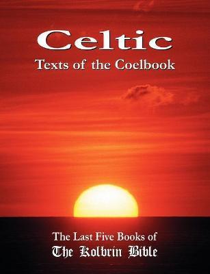 Celtic Texts of the Coelbook: The Last Five Books of the Kolbrin Bible - Janice Manning