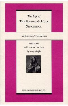 Coperta cărții 'The Life and Regimen of the Blessed and Holy Syncletica, Part Two - Pseudo-athanasius'