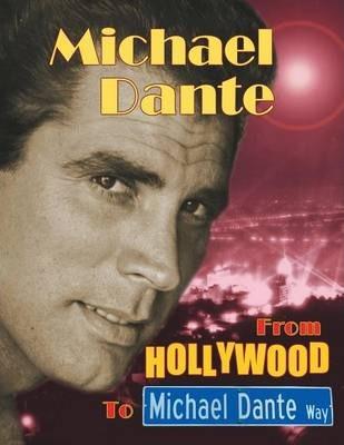 Michael Dante: From Hollywood to Michael Dante Way - Michael Dante