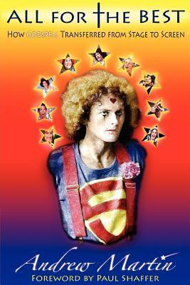 All for the Best: How Godspell Transferred from Stage to Screen - Andrew Martin