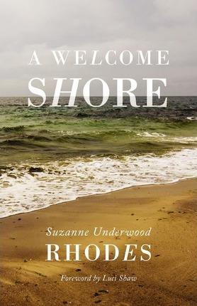 A Welcome Shore - Suzanne Underwood Rhodes