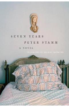 Coperta cărții 'Seven Years - Peter Stamm'