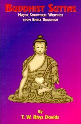 Buddhist Suttas: Major Scriptural Writings from Early Buddhism - T. W. Rhys-davids