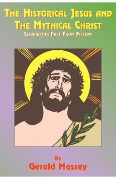 Coperta cărții 'The Historical Jesus and the Mythical Christ: Natural Genesis and Typology of Equinoctial Christolatry - Gerald Massey'