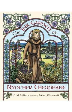 Coperta cărții 'The Ink Garden of Brother Theophane - C. M. Millen'