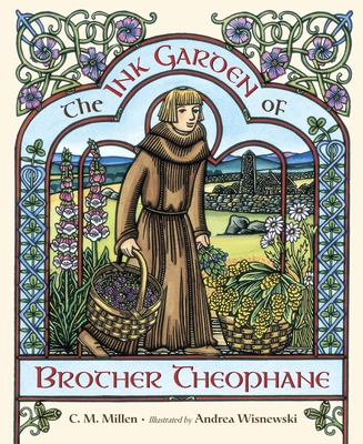 Coperta cărții 'The Ink Garden of Brother Theophane - C. M. Millen'