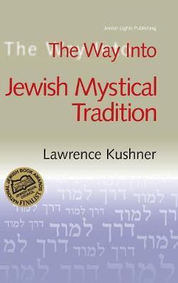 The Way Into Jewish Mystical Tradition - Lawrence A. Hoffman