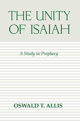 Unity of Isaiah - Oswald T. Allis