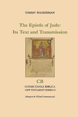 The Epistle of Jude: Its Text and Transmission - Tommy Wasserman