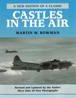 Castles in the Air - Martin W. Bowman