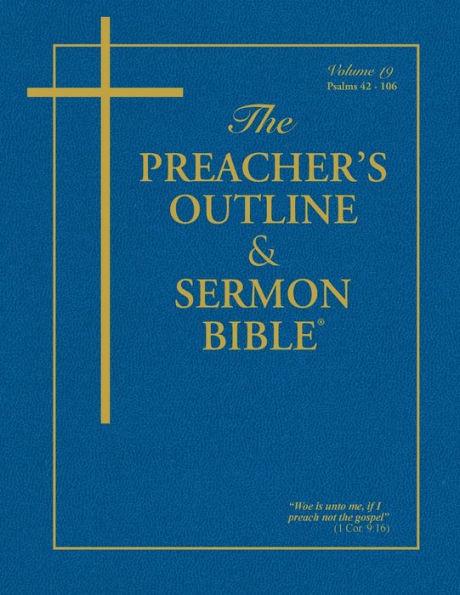 The Preacher's Outline & Sermon Bible - Vol. 19: Psalms (42-106): King James Version - Leadership Ministries Worldwide