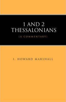 1 and 2 Thessalonians - I. Howard Marshall