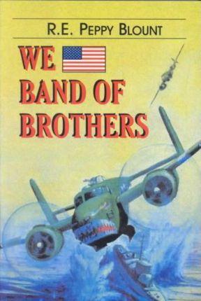We Band of Brothers - R. E. Peppy Blount
