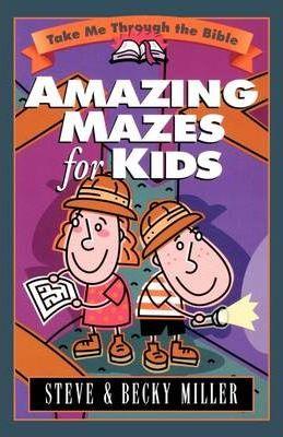 Amazing Mazes for Kids - Steve Miller