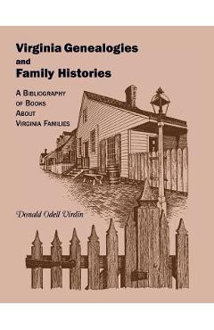 Coperta cărții 'Virginia Genealogies and Family Histories: A Bibliography of Books about Virginia Families - Donald O. Virdin'