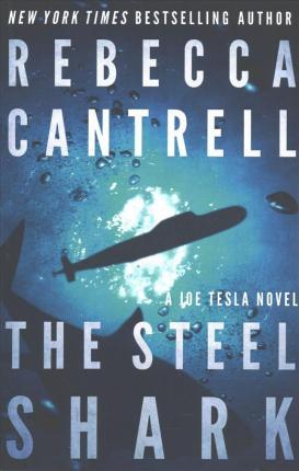 The Steel Shark - Rebecca Cantrell