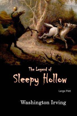 The Legend of Sleepy Hollow: Large Print - Washington Irving