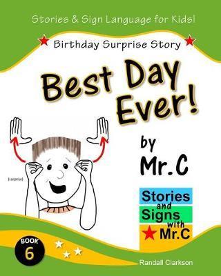 Best Day Ever!: Birthday Surprise (ASL Sign Language Signs) - Randall Clarkson