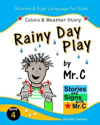 Rainy Day Play: Colors & Outdoor Play (ASL Sign Language Signs) - Randall Clarkson
