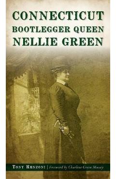 Poza produsului Connecticut Bootlegger Queen Nellie Green - Tony Renzoni
