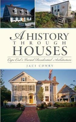 A History Through Houses: Cape Cod's Varied Residential Architecture - Jaci Conry