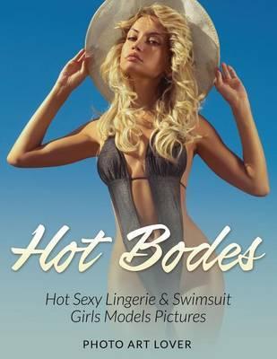 Hot Bodes: Hot Sexy Lingerie & Swimsuit Girls Models Pictures - Photo Art Lover