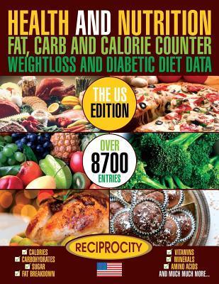 Health and Nutrition Fat Carb & Calorie Counter Weight loss and Diabetic Diet Da: US government data on Calories, Carbohydrate, Sugar counting, Protei - Susan Fotherington