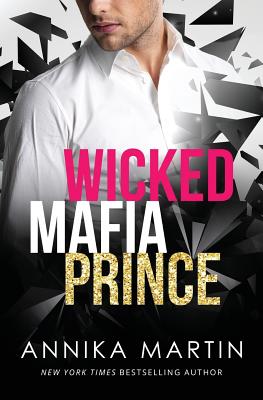 Wicked Mafia Prince - Annika Martin