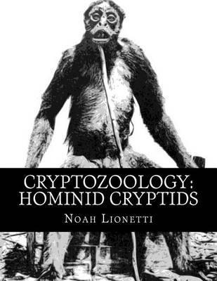 Cryptozoology: Hominid Cryptids - Noah Lionetti