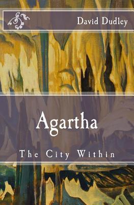 Agartha: The City Within - David J. Dudley