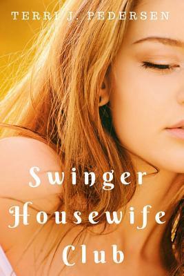 Swinger Housewife Club - Terri J. Pedersen