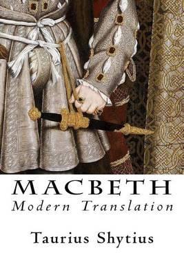 Macbeth: Modern Translation - Taurius Shytius