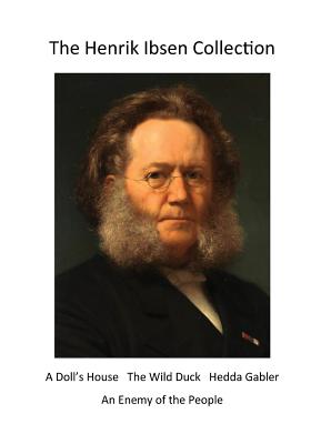 The Henrik Ibsen Collection: Classic Henrik Ibsen Plays - Henrik Ibsen