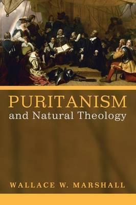 Puritanism and Natural Theology - Wallace W. Marshall