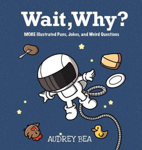 Wait, Why? - Audrey Bea