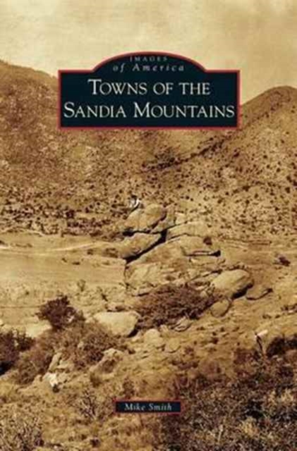 Towns of the Sandia Mountains - Mike Smith