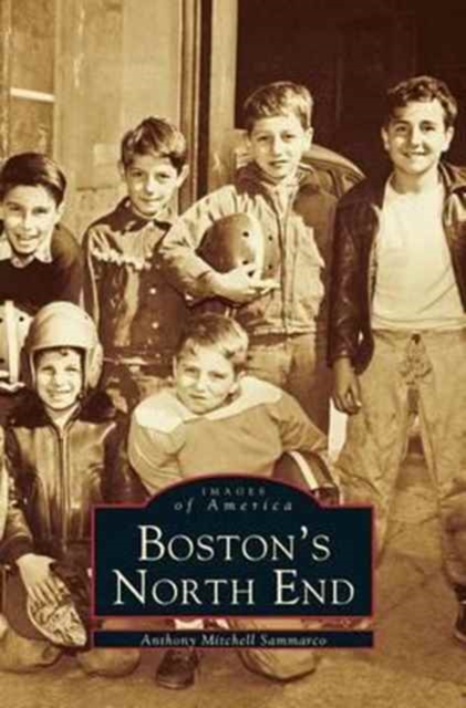 Boston's North End - Anthony Mitchell Sammarco