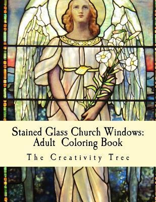 Stained Glass Church Windows: Adult Coloring Book - The Creativity Tree